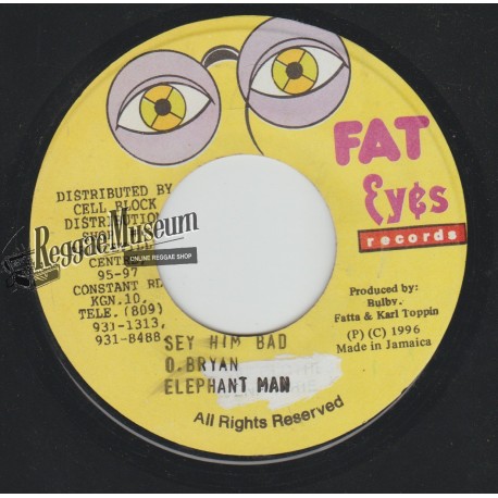Elephant Man - Sey Him Bad - Fat Eyes 7"
