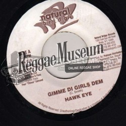 Hawkeye - Gimme Di Girls Dem - Natural Bridge 7"