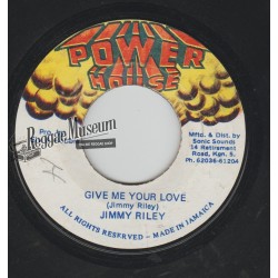 Jimmy Riley - Give Me Your Love - Power House 7"