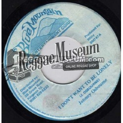 Johnny Osbourne - I Dont Want To Be Lonely - Blue Mountain 7"