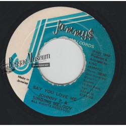 Johnny P & Singing Melody - Say You Love Me - Jammys 7"