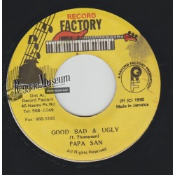 Papa San - Good Bad & Ugly - Record Factory 7"