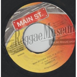 Hawkeye - Nuh Bother Feel It A Go So [Man St]