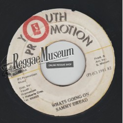 Sammy Dread - Whats Going On - Youth Promotion 7"