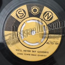 Jones Town MAle Quarter - Well Never Say Goodbye [Son]