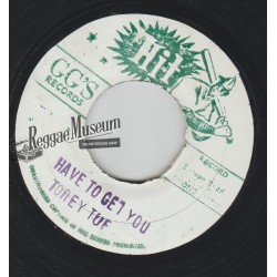 Tony Tuff - Have To Get You - GG Hit 7"