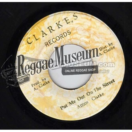 Amos Clarke - Put Me Out On The Street - Clarke 7"