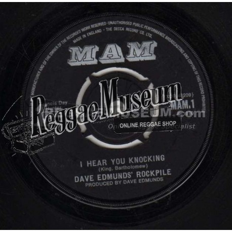 Dave Edmund Rockpile - I Hear You Knocking - Mam 7"